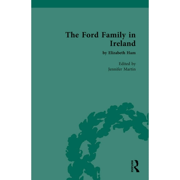 Chawton House Library: Women's Novels The Ford Family in Ireland: by Elizabeth Ham, (Hardcover)