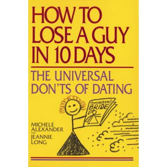 Pre-Owned How to Lose a Guy in 10 Days: The Universal Don't of Dating (Paperback) 0553380079 9780553380071