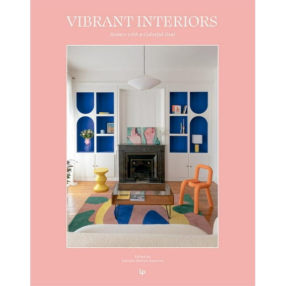 Vibrant Interiors: Homes with a Colorful Soul, (Hardcover)