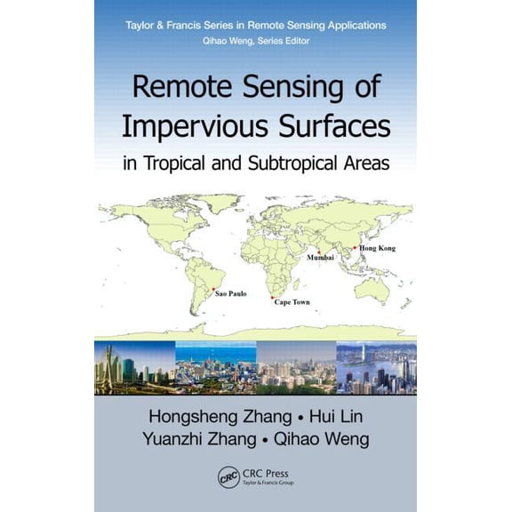 Remote Sensing Applications Remote Sensing of Impervious Surfaces in Tropical and Subtropical Areas, (Hardcover)