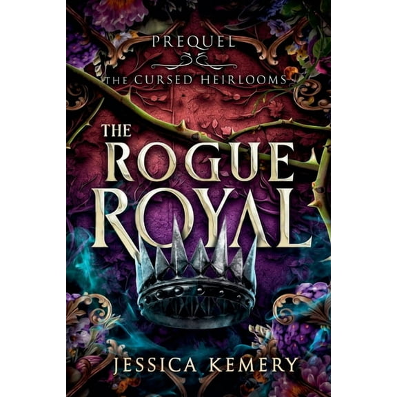 The Cursed Heirlooms The Rogue Royal, Book 0, (Paperback)