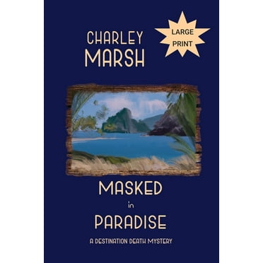 Masked in Paradise: A Destination Death Mystery