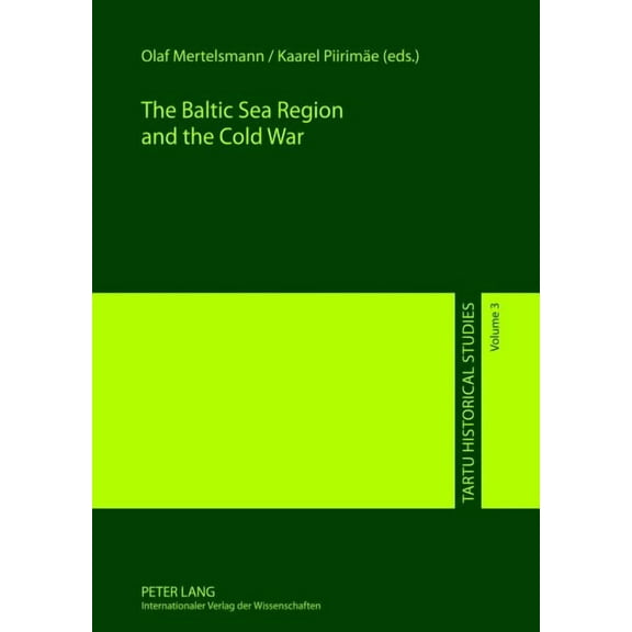 Tartu Historical Studies The Baltic Sea Region and the Cold War, Book 3, (Hardcover)
