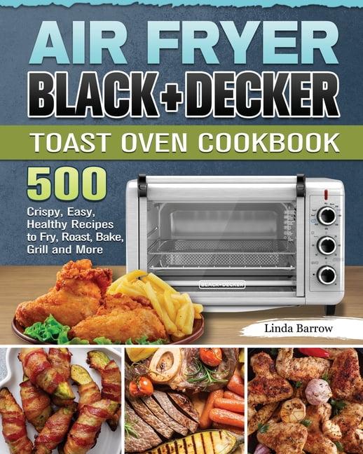 Air Fryer BLACK+DECKER Toast Oven Cookbook (Paperback)