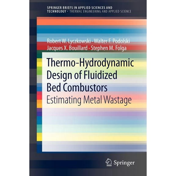 Thermo-Hydrodynamic Design of Fluidized Bed Combustors: Estimating Metal Wastage, (Paperback)