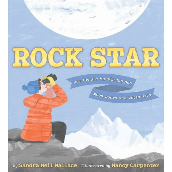 Rock Star: How Ursula Marvin Mapped Moon Rocks and Meteorites, (Hardcover)