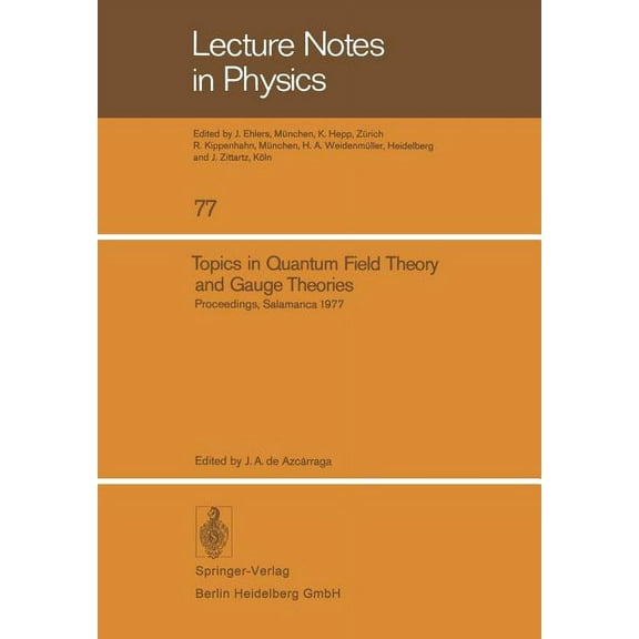 Lecture Notes in Physics Topics in Quantum Field Theory and Gauge Theories: Proceedings of the VIII International Seminar on Theoretical Physics,, Book 77, (Paperback)