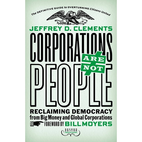 Pre-Owned Corporations Are Not People: Reclaiming Democracy from Big Money and Global Corporations (Paperback) 1626562105 9781626562103