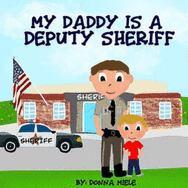 My Daddy is a Deputy Sheriff (Paperback) by Donna Miele