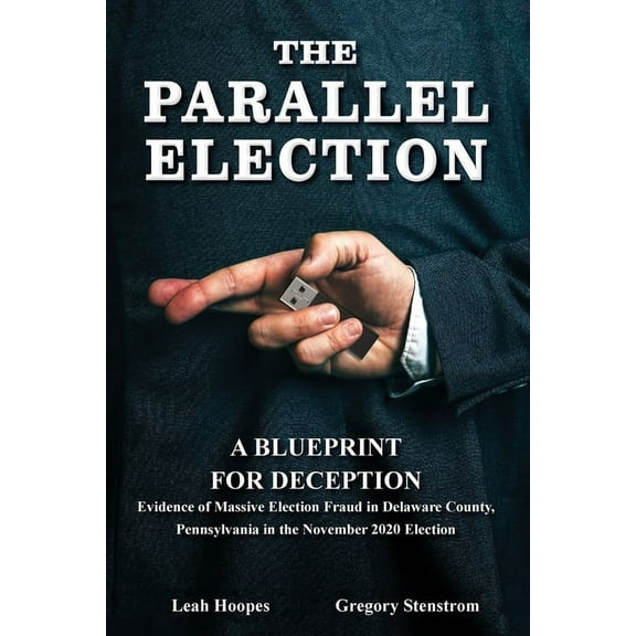The Parallel Election: A Blueprint for Deception, (Paperback)