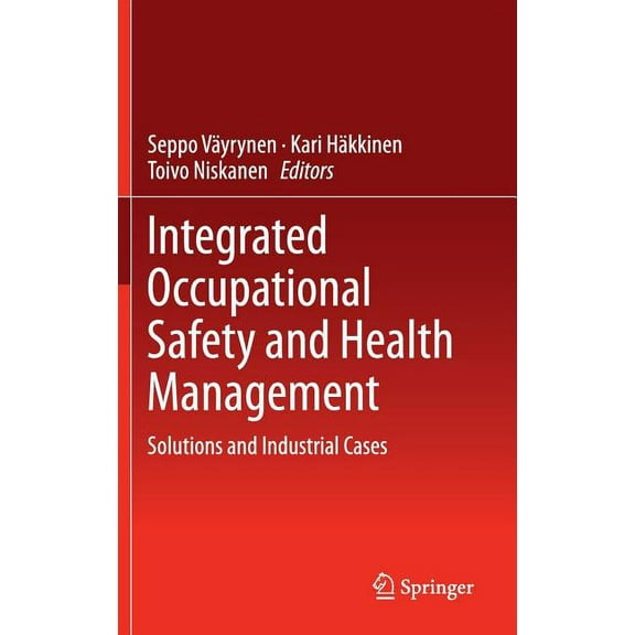 Integrated Occupational Safety and Health Management: Solutions and Industrial Cases, (Hardcover)