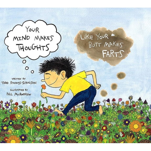 Your Mind Makes Thoughts Like Your Butt Makes Farts, (Hardcover)