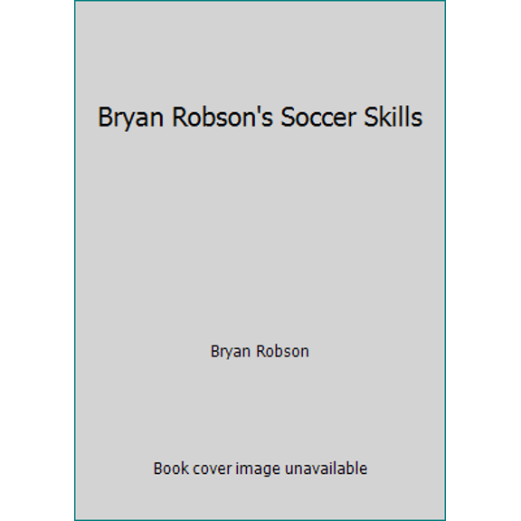 Pre-Owned Bryan Robson's Soccer Skills (Paperback) 0806966548 9780806966540