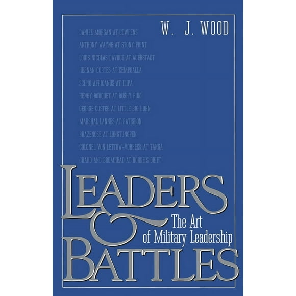 Pre-Owned Leaders and Battles: The Art of Military Leadership (Paperback) 0891415602 9780891415602