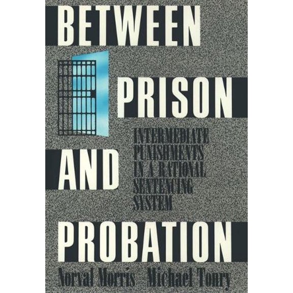 Pre-Owned Between Prison and Probation: Intermediate Punishments in a Rational Sentencing System Paperback