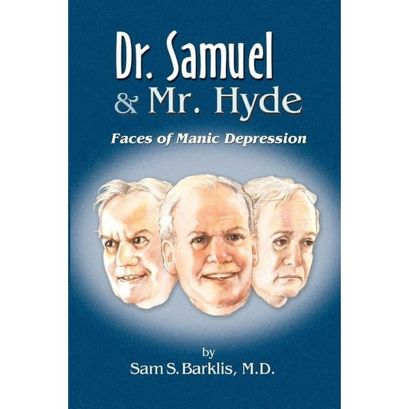 Dr. Samuel & Mr. Hyde: Faces of Manic Depression, (Paperback)