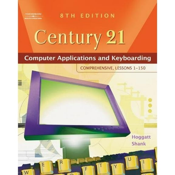 Pre-Owned Century 21(tm) Computer Applications and Keyboarding: Comprehensive, Lessons 1-150 (Hardcover) 0538439467 9780538439466