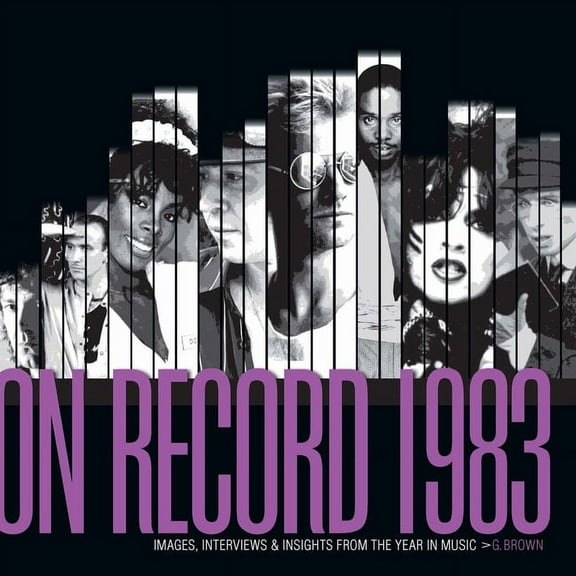 On Record: On Record: Vol. 10 - 1983: Images, Interviews & Insights from the Year in Music (Paperback)