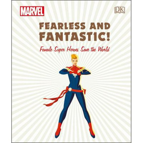 Pre-Owned Marvel Fearless and Fantastic! Female Super Heroes Save the World (Hardcover) 146547885X 9781465478856