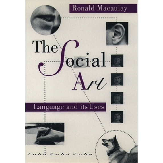 Pre-Owned The Social Art: Language and Its Uses (Paperback) 0195106571 9780195106572