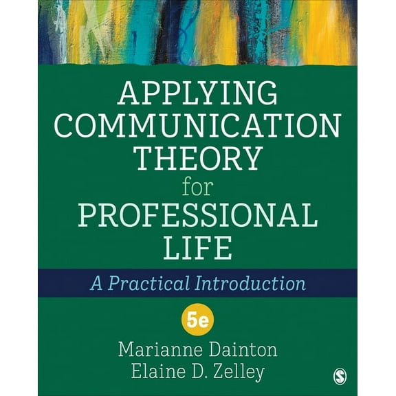 Applying Communication Theory for Professional Life: A Practical Introduction, (Paperback)