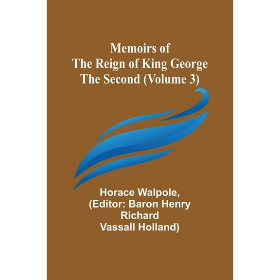 Memoirs of the Reign of King George the Second (Volume 3), (Paperback)