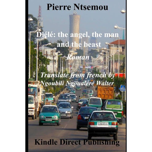 Diélé : the angel, the man and the beast: Novel (Paperback)