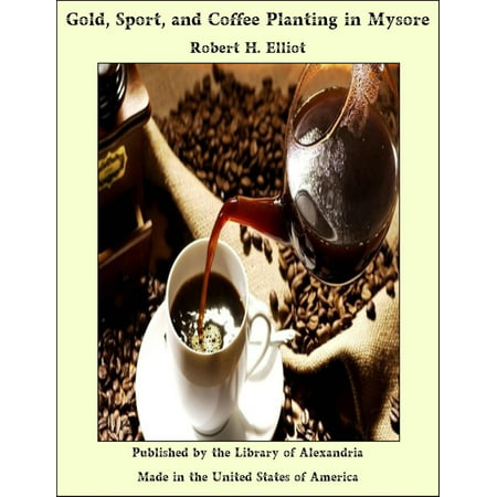 Gold, Sport, and Coffee Planting in Mysore - (Best Mysore Masala Dosa In Mysore)