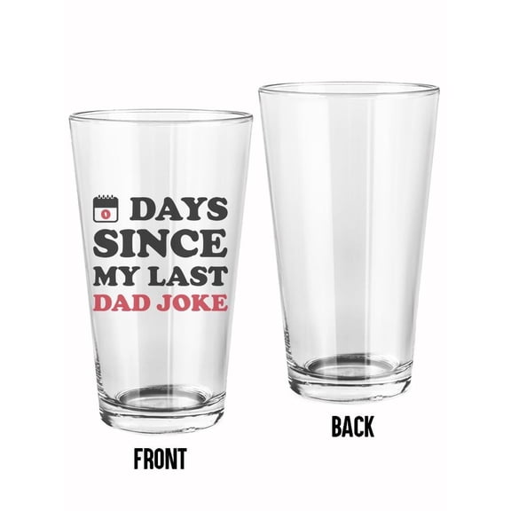 Cero Days Since Last Dad Joke Pint Glass -Smartprints Designs, 16 oz Transparent Glass