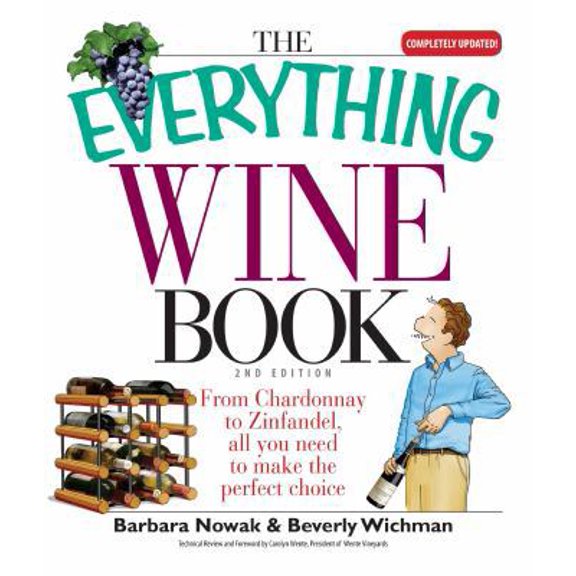 Pre-Owned The Everything Wine Book: From Chardonnay to Zinfandel, All You Need to Make the Perfect Choice (Paperback) 1593373570 9781593373573