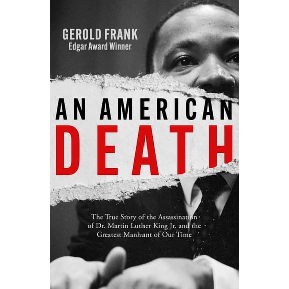 An American Death: The True Story of the Assassination of Dr. Martin Luther King Jr. and the Greatest Manhunt of Our Tim, (Paperback)