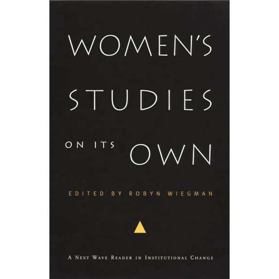 Next Wave: New Directions in Women's Stu Women's Studies on Its Own: A Next Wave Reader in Institutional Change, (Paperback)