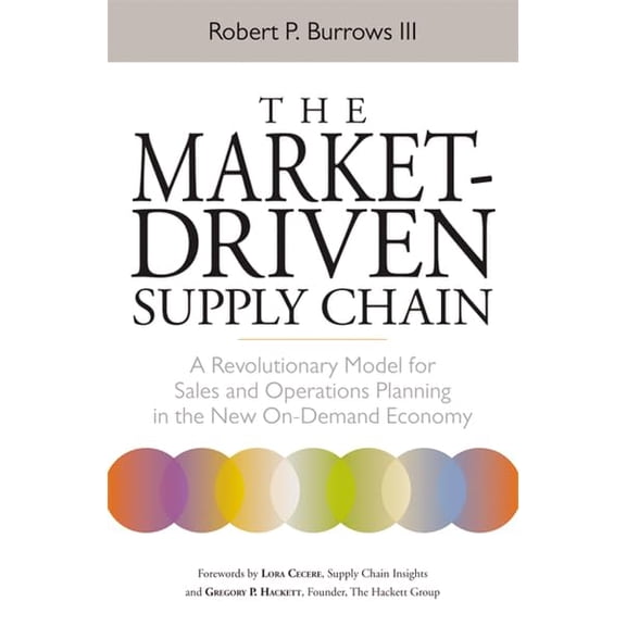 Pre-Owned The Market-Driven Supply Chain: A Revolutionary Model for Sales and Operations Planning in the New On-Demand Economy Paperback
