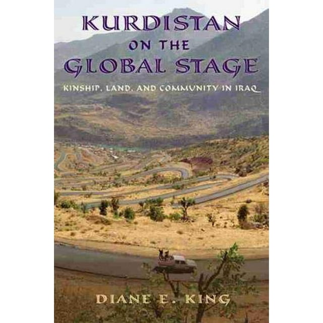 Kurdistan on the Global Stage: Kinship, Land, and Community in Iraq