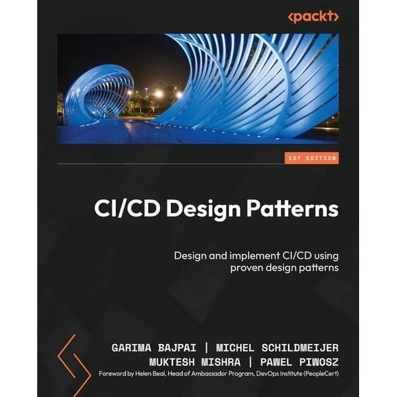 CI/CD Design Patterns: Design and implement CI/CD using proven design patterns, (Paperback)