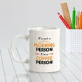 thumbnail image 2 of Designs ByLITA I'm not a Morning Person; I'm a Coffee Person 11oz Plastic Coffee Mug | Great Humorous Funny Novelty Gift For Friends Family and Co-workers | Printed Both Sides, 2 of 6