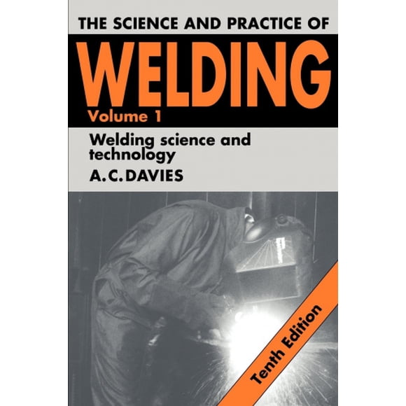 The Science and Practice of Welding: Volume 1