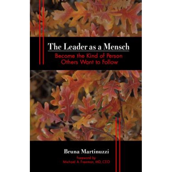 Pre-Owned The Leader as a Mensch: Become the Kind of Person Others Want to Follow (Paperback) 0979734304 9780979734304