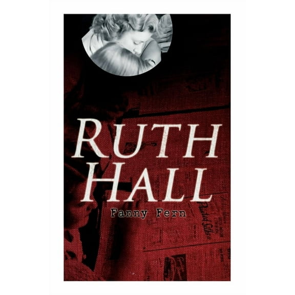 Ruth Hall, (Paperback)