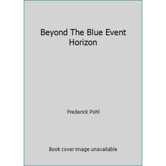 Pre-Owned Beyond The Blue Event Horizon (Hardcover) 0345286448 9780345286444