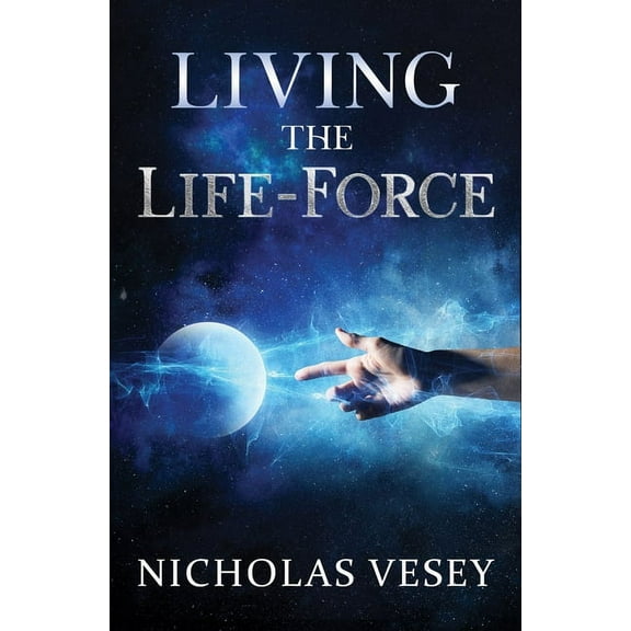 Living the Life-Force, (Paperback)