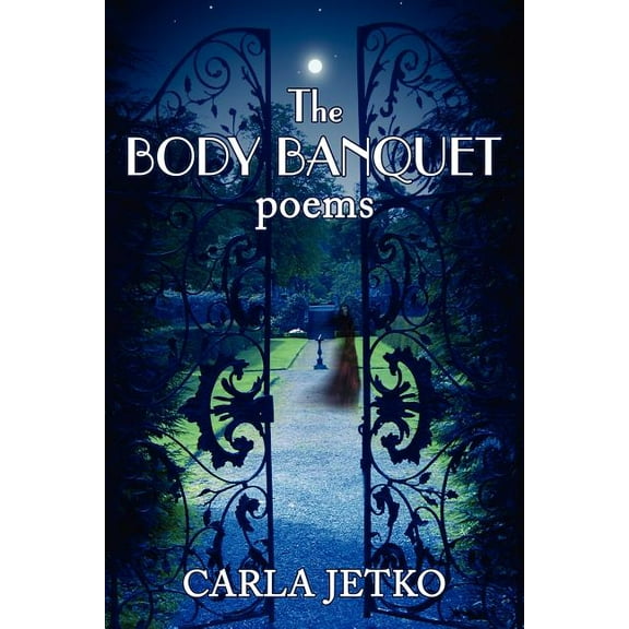 The BODY BANQUET: poems