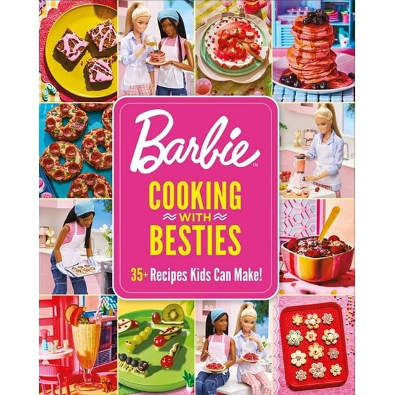 Barbie: Cooking with Besties: 35  Recipes Kids Can Make!, (Hardcover)