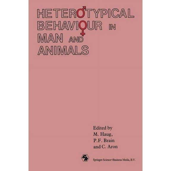 Heterotypical Behaviour in Man and Animals, (Paperback)