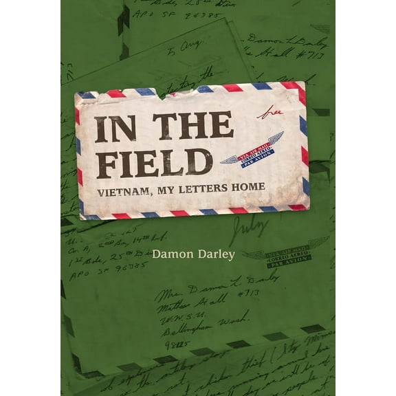 In the Field, Vietnam and my letters home, (Hardcover)