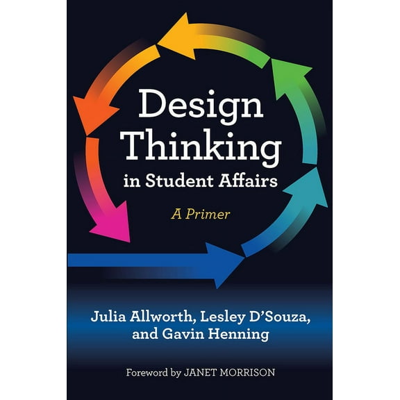 Design Thinking in Student Affairs: A Primer, (Paperback)
