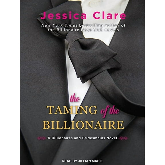 Billionaires and Bridesmaids: The Taming of the Billionaire (Audiobook)