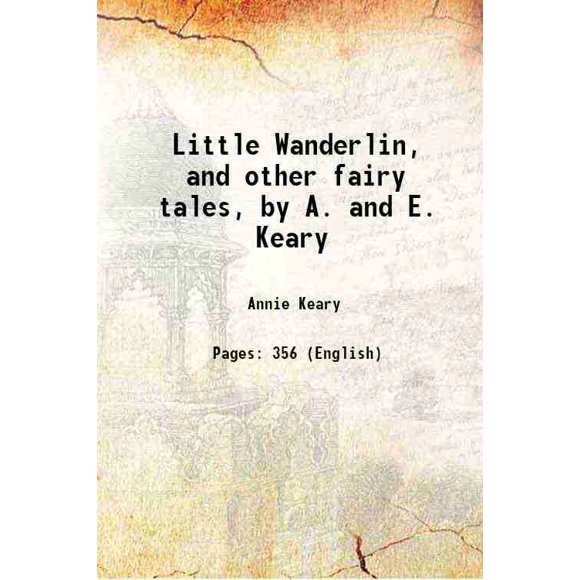 Little Wanderlin, and other fairy tales, by A. and E. Keary 1865 [Hardcover]