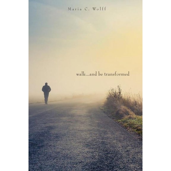 Walk...and be Transformed, (Paperback)