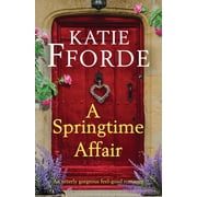 A Springtime Affair : An utterly gorgeous feel-good romance (Paperback)